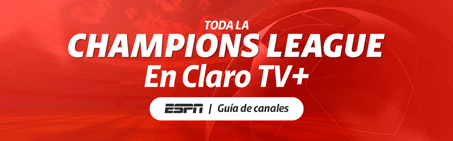 Toda la Champions League en Claro tv+ Toda la Champions League en Claro tv+